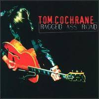 Tom Cochrane : Ragged Ass Road